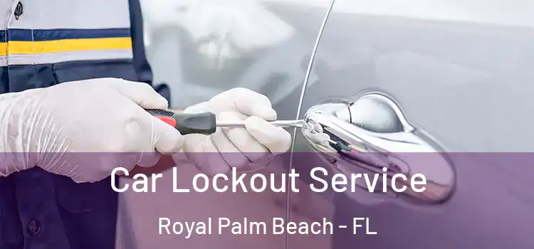  Car Lockout Service Royal Palm Beach - FL