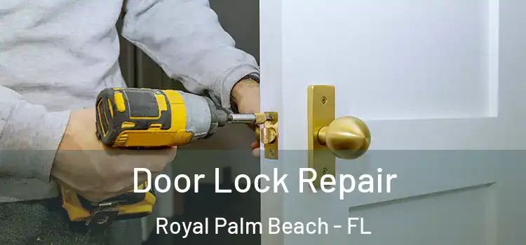 Door Lock Repair Royal Palm Beach - FL