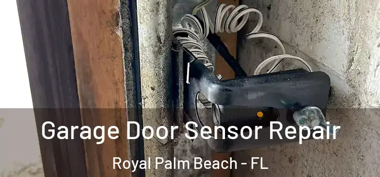 Garage Door Sensor Repair Royal Palm Beach - FL