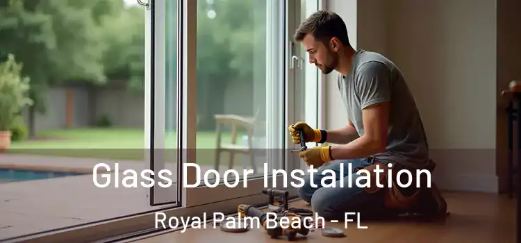  Glass Door Installation Royal Palm Beach - FL