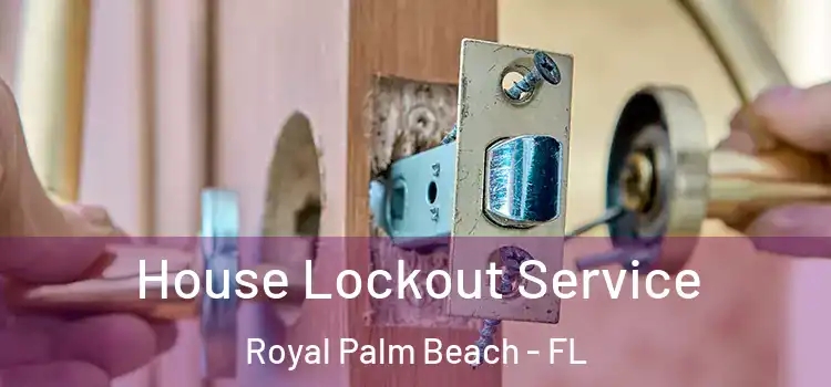 House Lockout Service Royal Palm Beach - FL