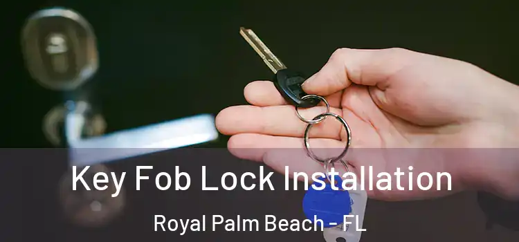  Key Fob Lock Installation Royal Palm Beach - FL