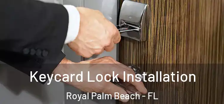 Keycard Lock Installation Royal Palm Beach - FL
