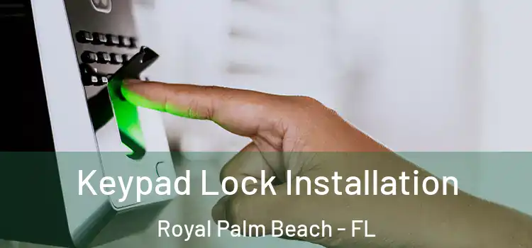 Keypad Lock Installation Royal Palm Beach - FL