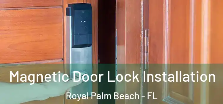  Magnetic Door Lock Installation Royal Palm Beach - FL