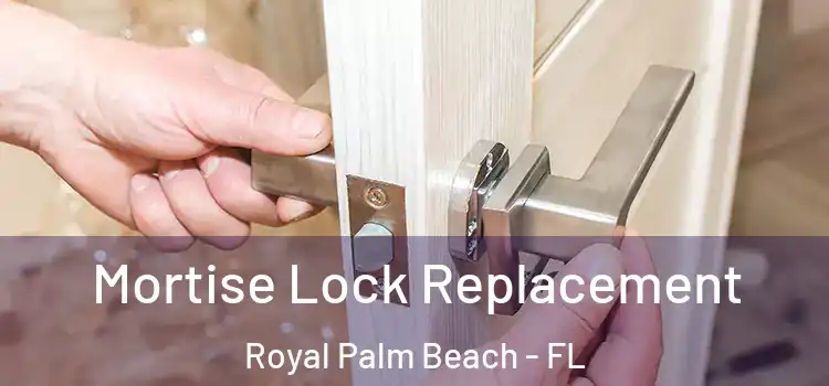 Mortise Lock Replacement Royal Palm Beach - FL