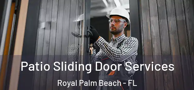 Patio Sliding Door Services Royal Palm Beach - FL
