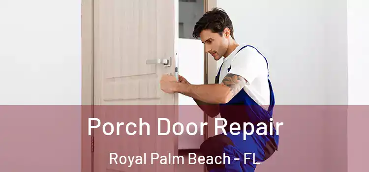  Porch Door Repair Royal Palm Beach - FL