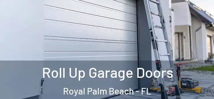  Roll Up Garage Doors Royal Palm Beach - FL