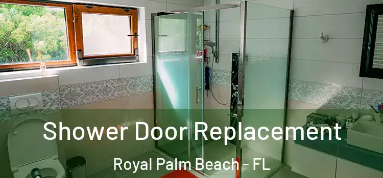Shower Door Replacement Royal Palm Beach - FL
