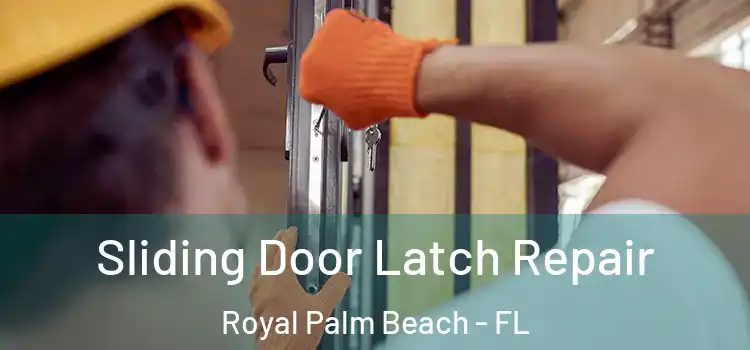 Sliding Door Latch Repair Royal Palm Beach - FL