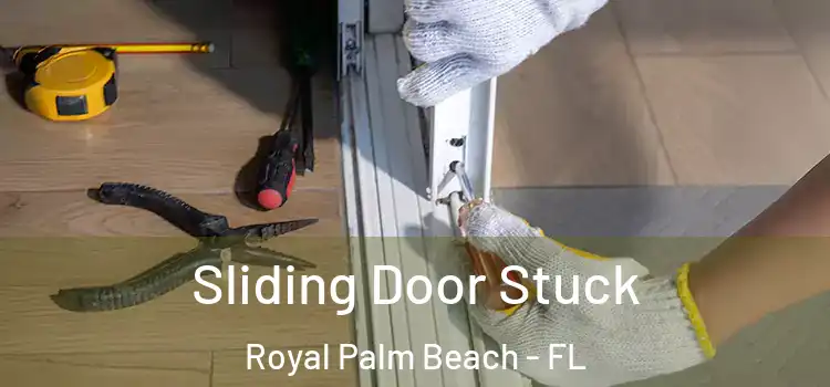  Sliding Door Stuck Royal Palm Beach - FL