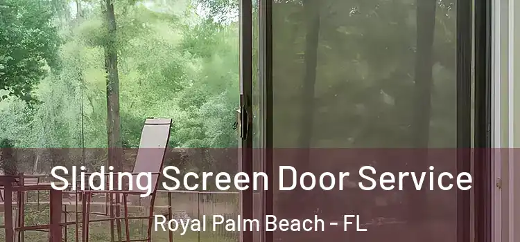 Sliding Screen Door Service Royal Palm Beach - FL