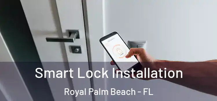 Smart Lock Installation Royal Palm Beach - FL