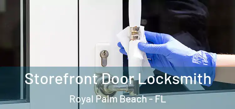 Storefront Door Locksmith Royal Palm Beach - FL
